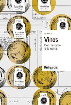 Vinos (Vol. Iii): Del Mercado A La Carta (Bullipedia)
