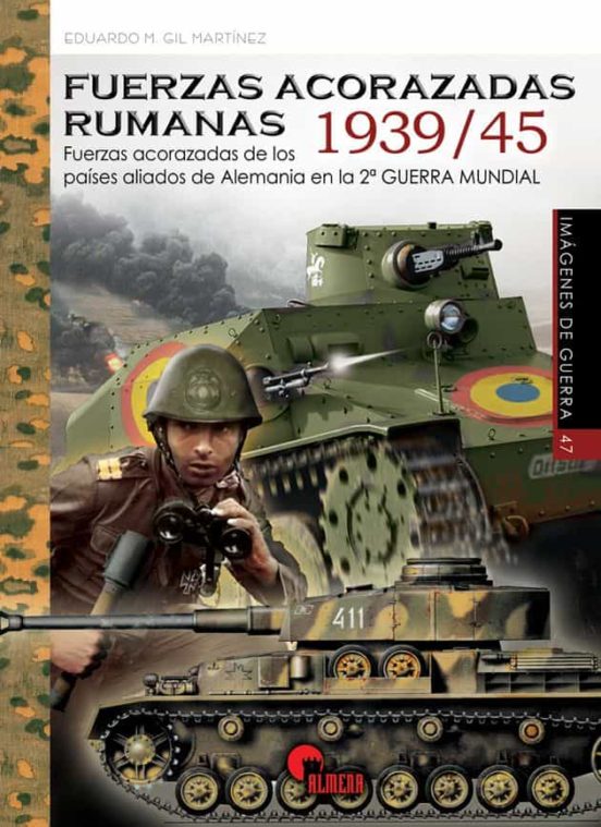Fuerzas Acorazadas Rumanas 1939-45: Fuerzas Acorazadas De Los Países Aliados De Alemania En La 2ª Guerra Mundial