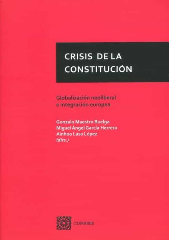 Crisis De La Constitucion. Globalizacion Neoliberal E Integracion Europea
