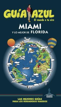 Miami Y Lo Mejor De Florida 2017 (Guia Azul) 4ª Ed