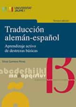 Traduccion Aleman-Español (3ª Ed.): Aprendizaje Activo De Destrezas Basicas
