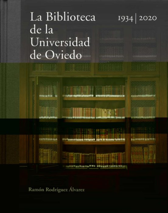 La Biblioteca De La Universidad De Oviedo 1934-2020