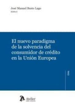 El Nuevo Paradigma De La Solvencia Del Consumidor De Credito En La Union Europea