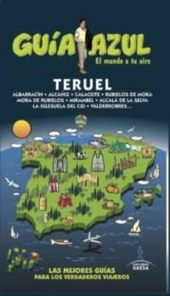 Teruel 2019 (Guia Azul) (5ª Ed.)