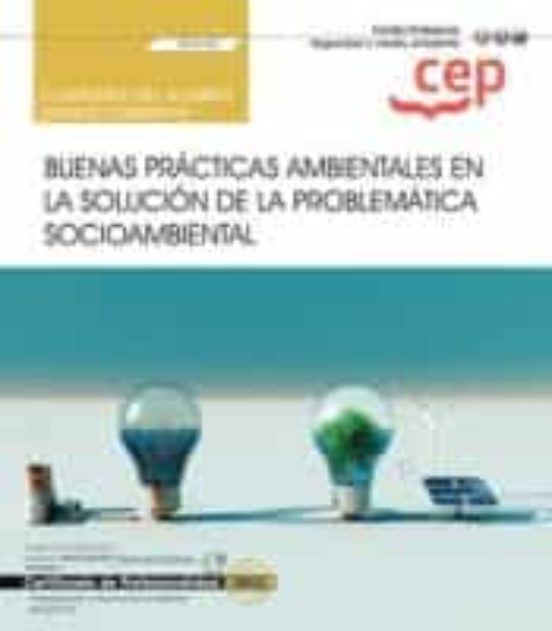 (Uf0736) Cuaderno Del Alumno. Buenas Prácticas Ambientales En La Solución De La Problemática Socioambiental                 Certificados De Profesionalidad. Interpretación Y Educación      Ambie