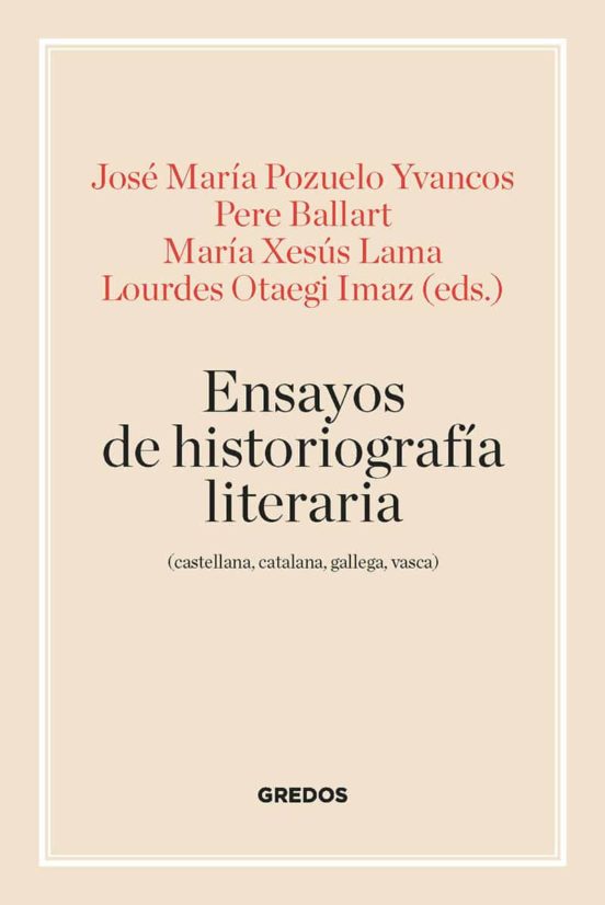 Ensayos De Historiografia Literaria (Castellana, Catalana, Gallega Y Vasca)