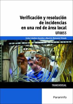 Uf0855 – Verificacion Y Resolucion De Incidencias En Una Red De Area Local