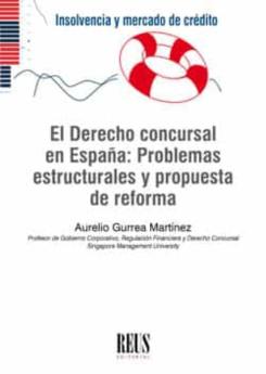 El Derecho Concursal En España: Problemas Estructurales Y Propuesta De Reforma