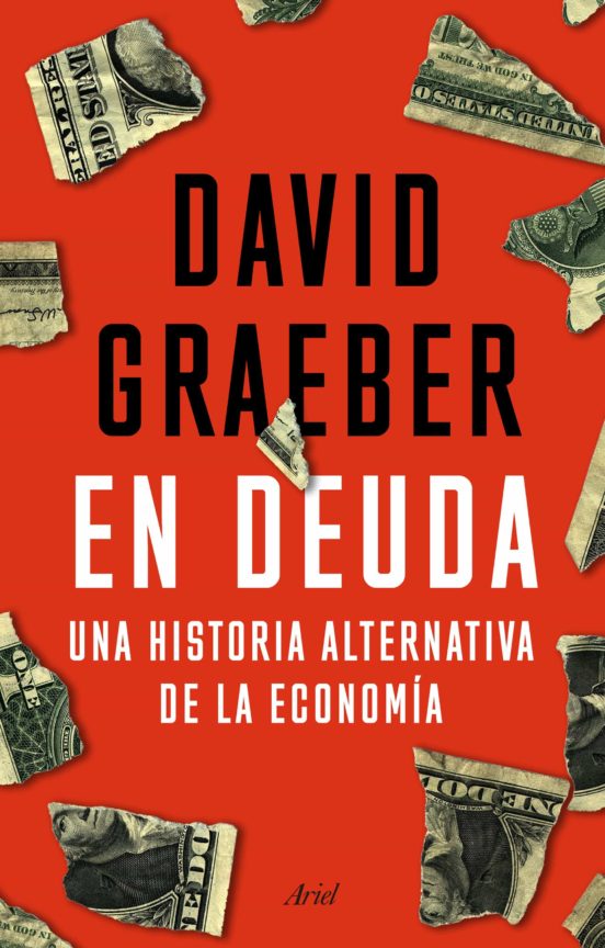 En Deuda: Una Historia Alternativa De La Economia