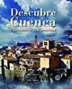 Descubre Cuenca: Patrimonio De La Humanidad