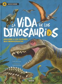 Descubre :La Vida De Los Dinosaurios