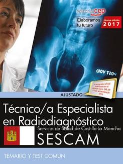 Tecnico Superior Sanitario De Radiodiagnistico. Servicio De Salud De Castilla-La Mancha (Sescam). Temario Y Test Comun
