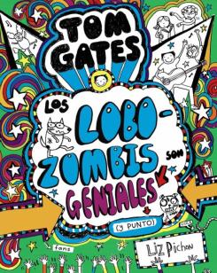 Tom Gates 11 : Los Lobozombis Son Geniales (Y Punto)