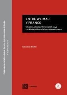 Entre Weimar Y Franco: Eduardo L. Llorens Y Clariana (1886-1943) Y El Debate Juridico De La Europa De Entreguerras