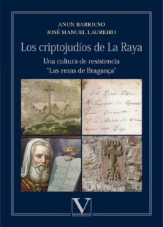 Los Criptojudios De La Raya: Una Cultura De Resistencia: Las Rezas De Bragança