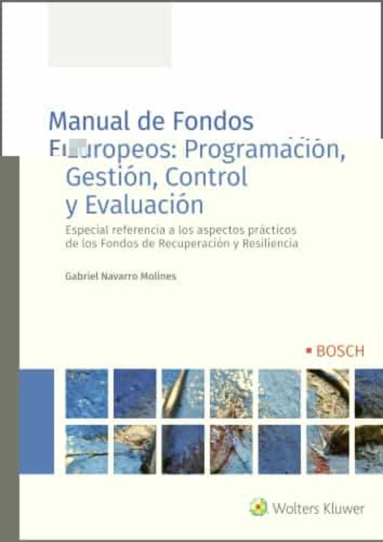 Manual De Fondos Europeos: Programación, Gestión, Control Y Evaluación