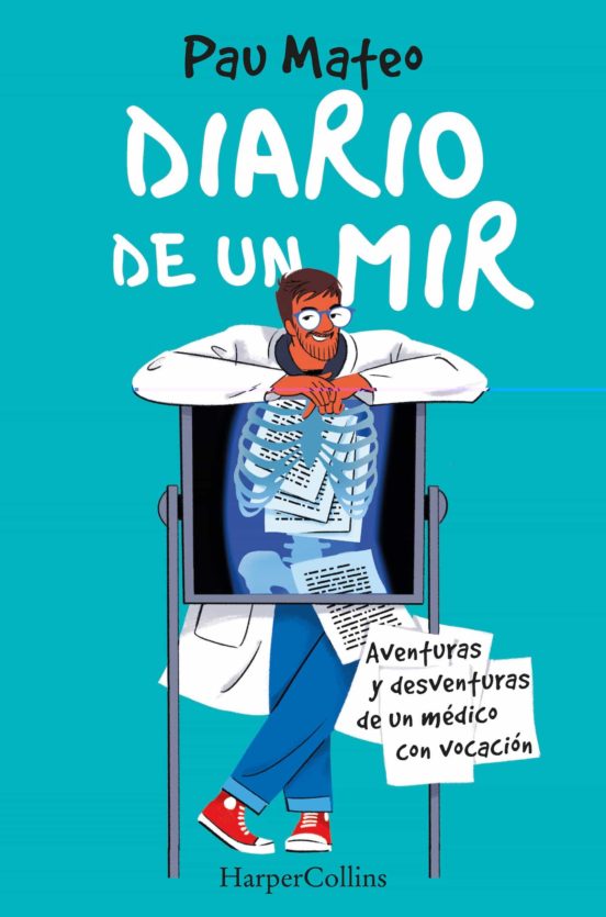 Diario De Un Mir. Aventuras Y Desventuras De Un Medico Con Vocacion