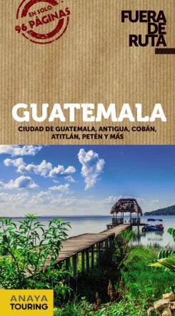 Guatemala 2018 (Fuera De Ruta) 2ª Ed.