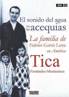 El Sonido Del Agua En Las Acequias. La Familia De Federico García Lorca En América