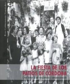 La Fiesta De Los Patios De Cordoba: Una Historia De Resiliencia Y Emancipacion