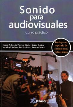 Sonido Para Audiovisuales: Curso Practico