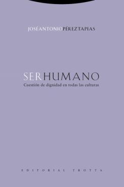 Ser Humano:cuestion De Dignidad En Todas Las Culturas