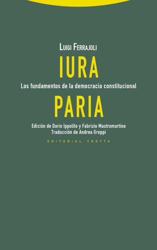 Iura Paria. Los Fundamentos De La Democracia Constitucional