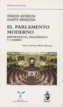 El Parlamento Moderno: Importancia, Descredito Y Cambio