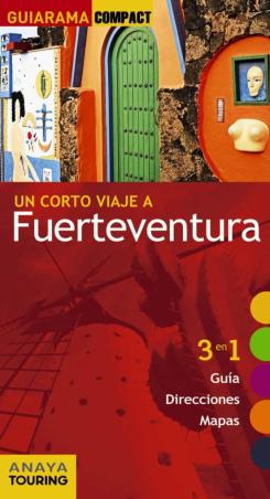 Un Corto Viaje A Fuerteventura 2017 (Guiarama Compact) 2ª Ed.