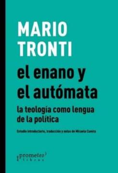 El Enano Y El Automata: La Teologia Como Lengua De La Politica